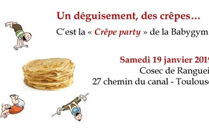 PE: &quot;Crêpe Party&quot; de la Babygym - samedi 19 janvier 2019- Cosec Rangueil